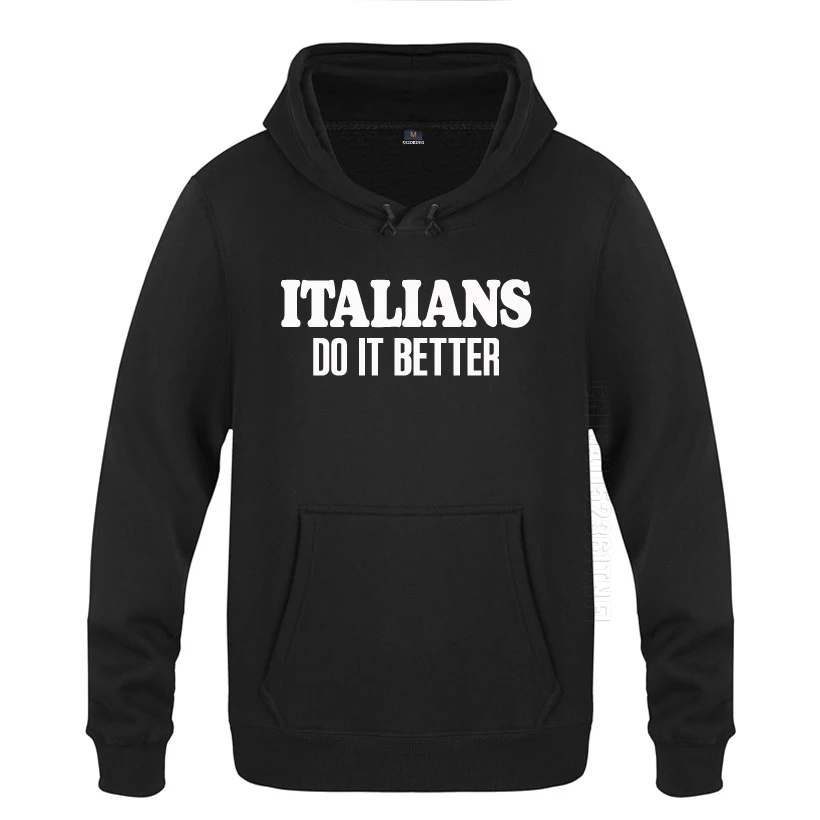 

Italians Do It Better Slogan Tee Funny Gift Fashion Designer Streetwear Men Mens Hooded Tops Pullover Hoodies