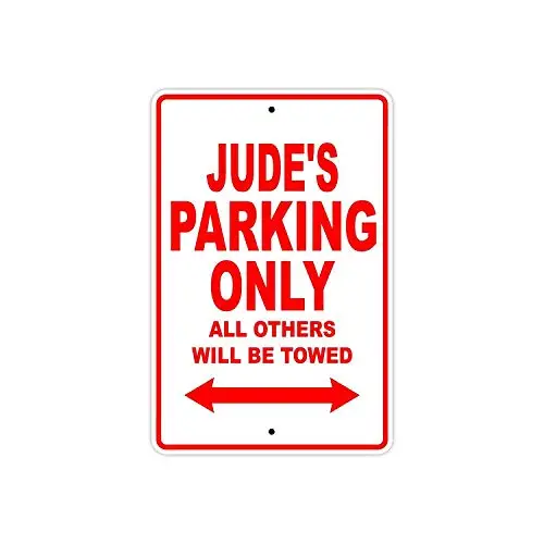 

Jude's Parking Only All Others Will Be Towed Name Caution Warning Notice Aluminum Metal Sign 10"x14"
