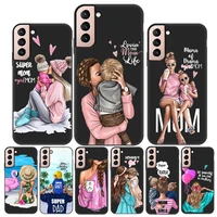 super mom phone case for samsung s21 ultra s20 fe plus case on samsung s9 s8 s20 plus note 20 10 plus s10 lite s10e covers shell