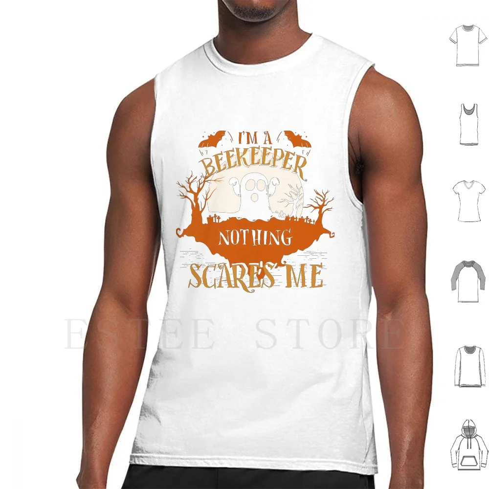 

I'm Beekeeper Nothing Scares Me Halloween Funny Tank Tops Vest Beekeeper Halloween Im Beekeeper Nothing Scares Halloween