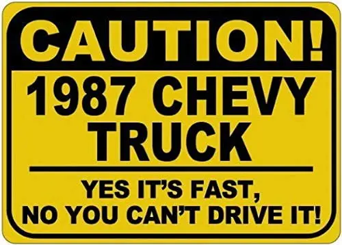 

Персонализированные знаки 1987 87 Chevy грузовик осторожно его быстро олова предупредительный знак-12 х 16 дюймов