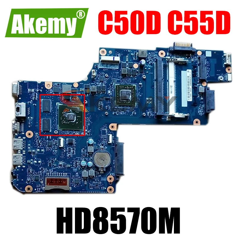 

Материнская плата AKEMY для ноутбука Toshiba Satellite C50D C55D H000062040 PT10AN DSC MB CPU HD8570M, видеокарта, материнская плата