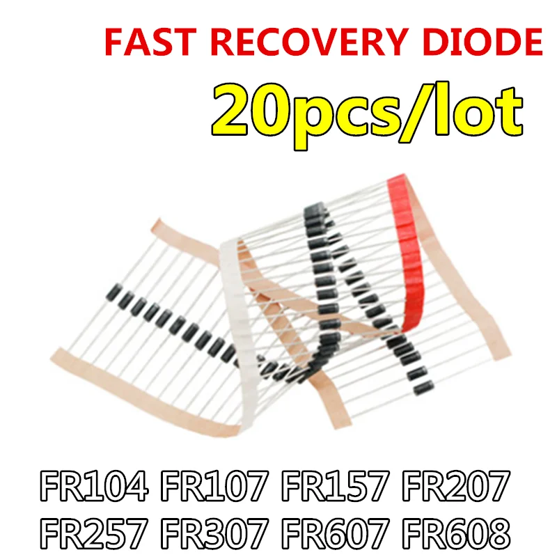 20PCS FR104 FR107 FR157 FR207 FR257 FR307 FR607 FR608 Fast Recovery Diodes replace