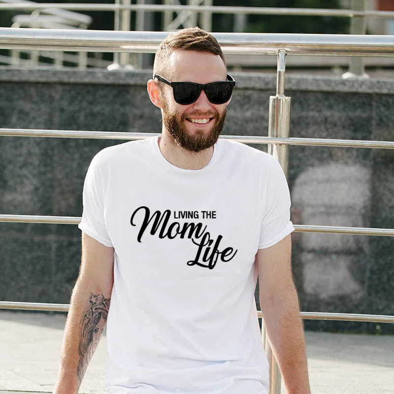 

Father Day Living The Mom Life O-Neck Men T Shirts Funny Manga Tee Shirt Fitness Tight Summer T Shirt Anti Wrinkle