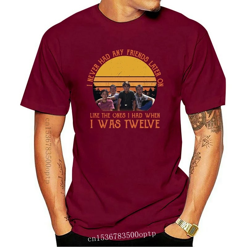 

New Stand By Me I Never Has Any Friends Later On I Was Twelve Men Black T Shirt S6Xl 010097