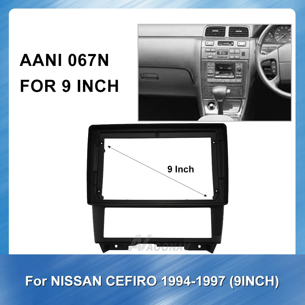

2din 9 inch Car Fascia Radio Panel for NISSAN CEFIRO 1994-1997 car Dash Kit Facia Console Bezel Adapter Install car Trim Plate