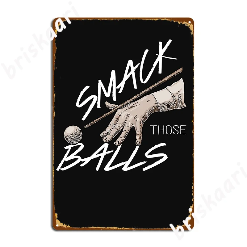 

Billiard Smack Those Balls Poster Metal Plaque Club Bar Classic Club Home Plaques Tin Sign Posters