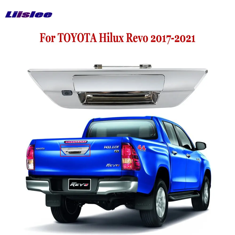 Car Reverse Rear View Camera For Toyota Hilux 2017 2019 2020 2021 Pickup Backup Parking Accessories Rear Door Trunk Handle CAM