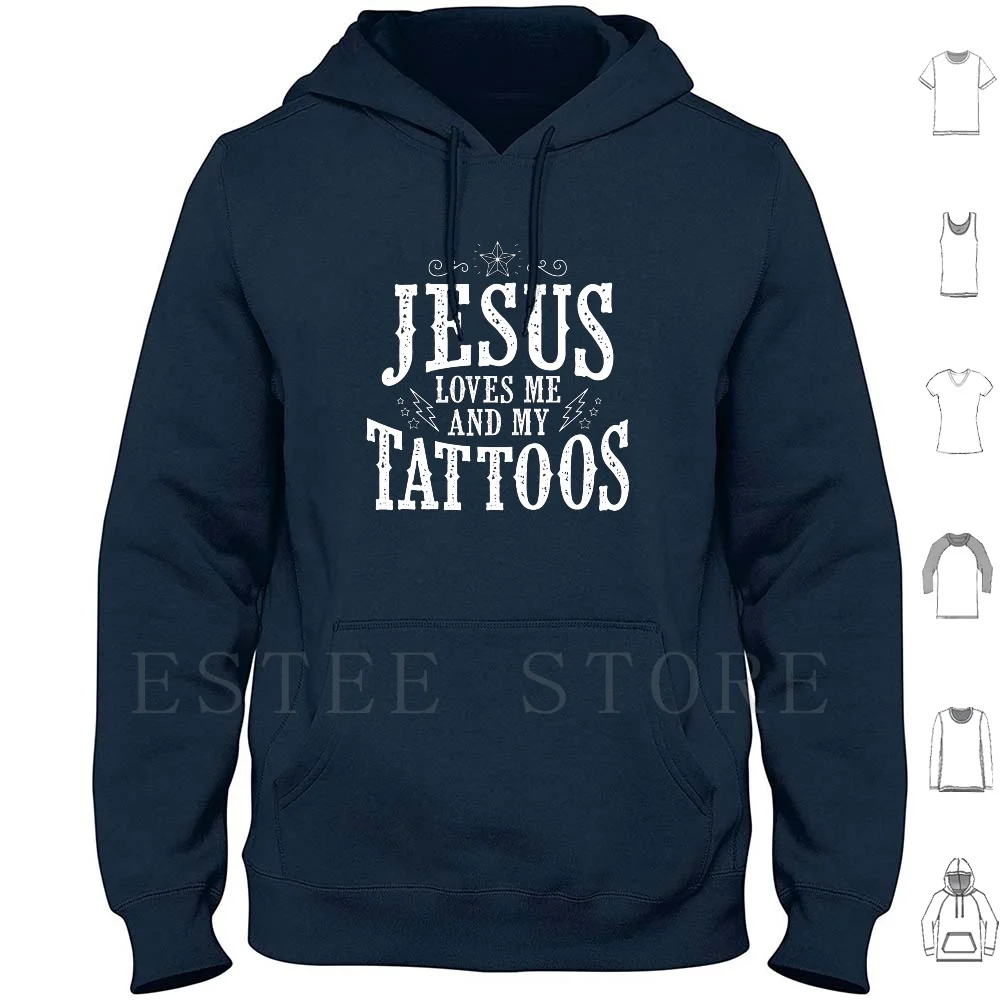 

Jesus   Loves Me And My Tattoos Hoodie Long Sleeve Tattoo Tattooing Tattoos Jewelry T  Towiererin Tattoo Artist Ink