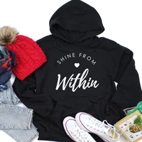 shine from within hoodies women fashion pure cotton funny slogan quote religion christian bible baptism pullovers hoodies k650