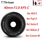 TTArtisan 40 мм F2.8 строительные камеры объектив Ручной фокус для Leica L Sigma Fuji X Nikon Z Sony E Canon M  M43 Olympus Panasonic