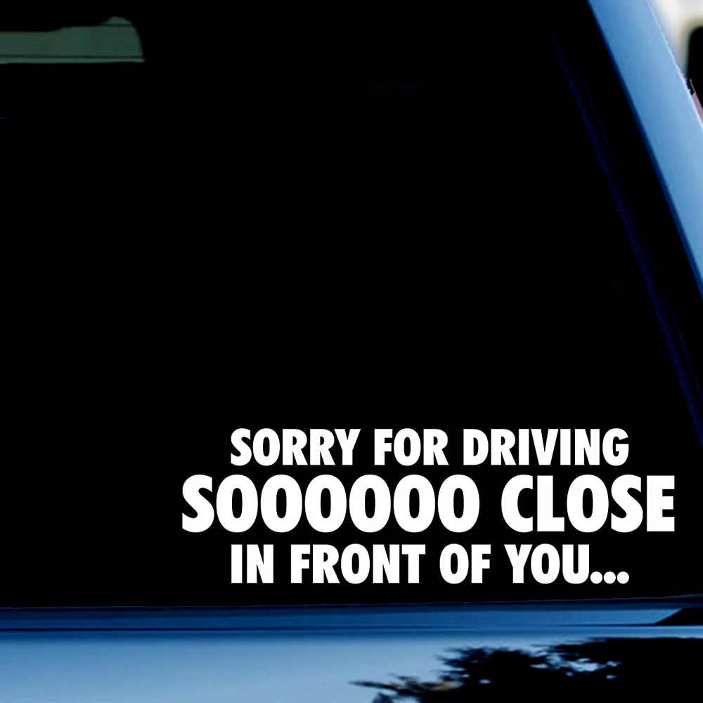 

1,5 дюйма x 8 дюймов извините за то, что вождение так близко, наклейка для окон, автомобилей, внедорожников, грузовиков, белая