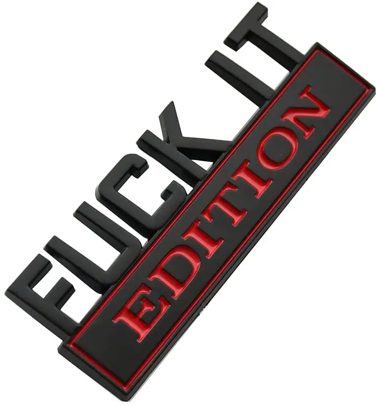 

Fuck IT Edition Emblem Car Badge Side Rear Front Hood Trunk Door Fender Bumper Decal (Black/Red)