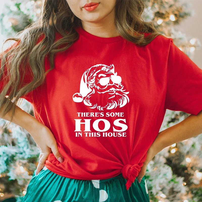 

There's Some Hos In This House Women Tshirt Santa Claus Girls T-shirt Merry Christmas Ladies Tops Gift for Girl Sister Drop Ship