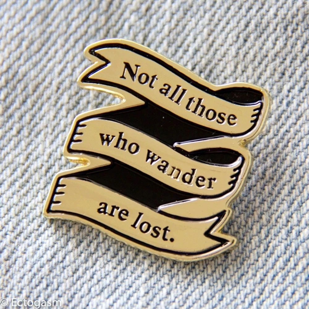 Not All Those Who Wander Are Lost letter Enamel Pins Lapel Pin Jacket Jeans Badge Brooch Fashion Accessories