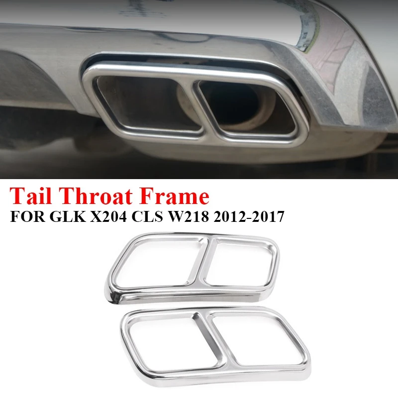 

Stainless Steel Car Rear Dual Exhaust Muffler Pipe Cover Trim Tail Throat Frame for Benz GLK X204 CLS W218 2012-2017