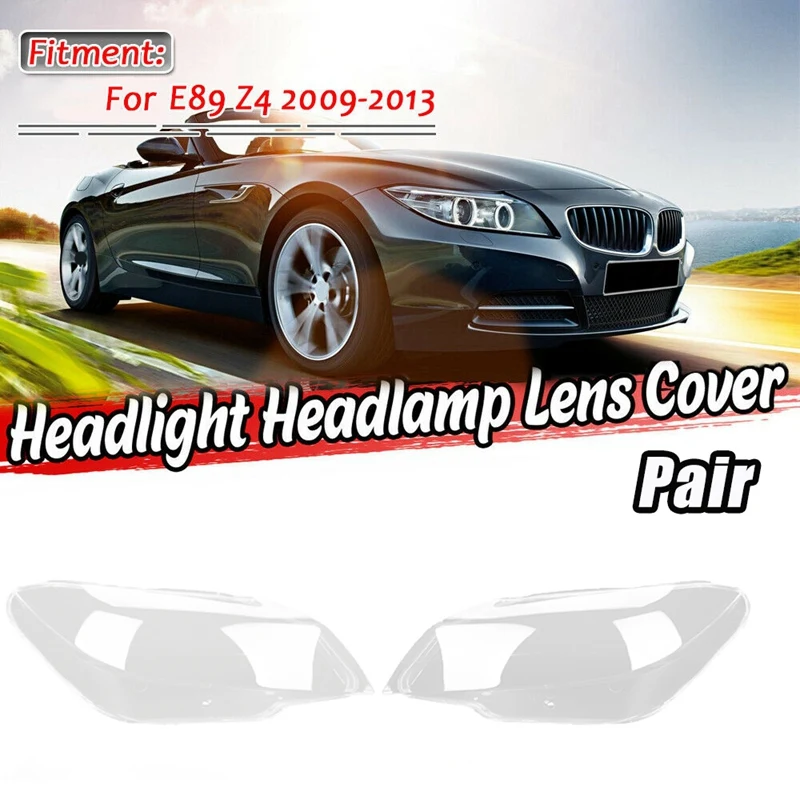 

Left+Right Side For-BMW Z4 E89 2009 - 2013 Car Headlight Len Cover Transparent Lampshade Light Shell Lens Glass