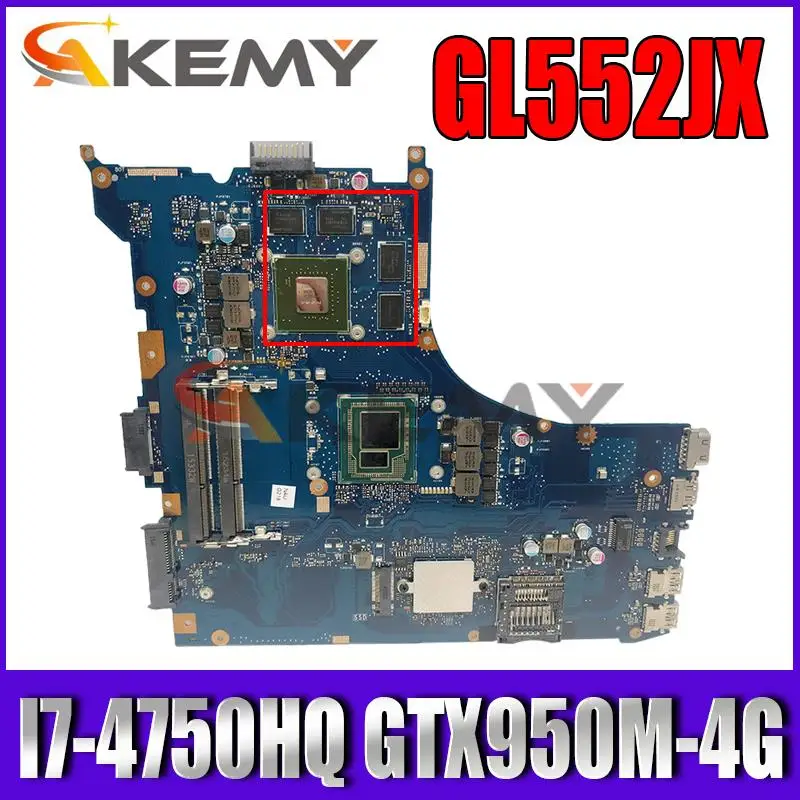 

AKEMY ZX50J For ASUS ZX50J ZX50JX GL552J GL552JX Laptop Motherboard FX-PLUS I7-4750HQ GTX950M-4G Tested original Mainboard