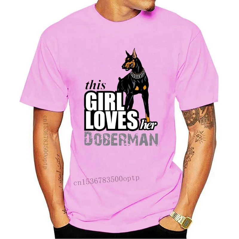 

New This Girl Loves Her Doberman Dog Clothes Cute MenT Shirts Short Sleeve 100% Cotton Crew Neck T Shirt For Male