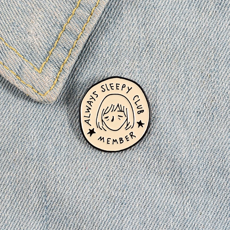 

Always Sleepy Club Member Pins Badges Tired Girls Face Brooches Khaki Round Pins Collection Jewelry Wholesale Fashion Gifts