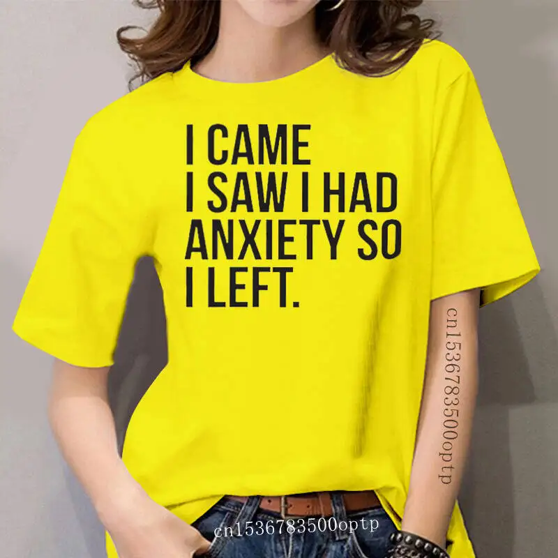 

I Came I Left Women t-shirt Anxiety So I women Funny T Saw I Had Shirt Fashion tshirt