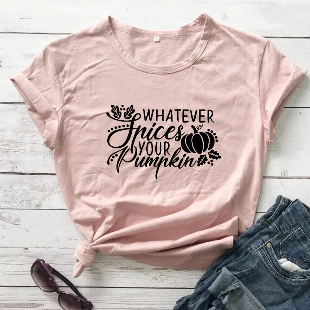 

Whatever Spices Your Pumpkin Thanksgiving t shirt graphic pure cotton hipster youngs vintage tees halloween holiday gift tops