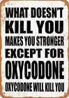 Оксикодон. Оксикодон уничтожит вас. Металлический винтажный настенный знак в деревенском стиле, животное, домашний декор, 12 дюймов x 18 дюймов