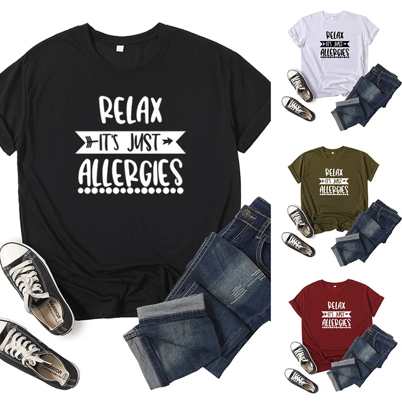 

Relax It's Just Allergies Letter Print Women T Shirt Short Sleeve ONeck Loose Women Tshirt Ladies Tee Shirt Tops Camisetas Mujer