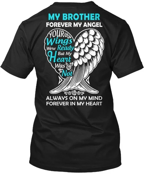 

BROTHER Forever in My heart ,Your wings were ready but my heart was not t shirts cotton printed short sleeve tee t-shirt