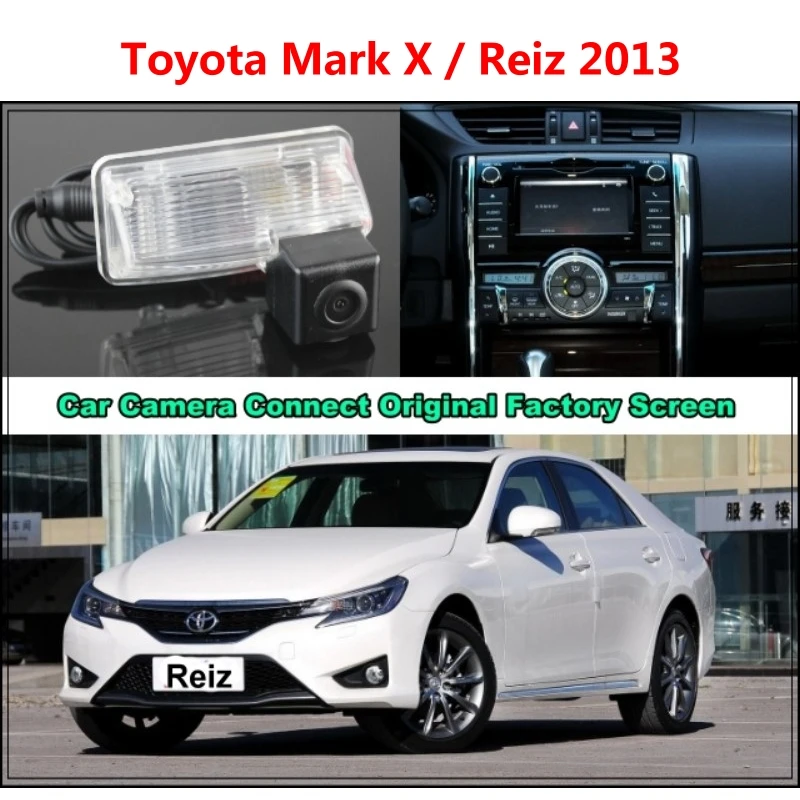 

For Toyota Mark X / Reiz 2013 Car Camera Connected Original Screen Monitor and Rearview Backup Camera Original car screen