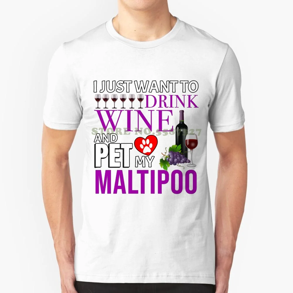 

Я просто хочу пить вино и питомца мой Maltipoo-Maltipoo графика на заказ Веселая женская футболка Maltipoo мама Maltipoo