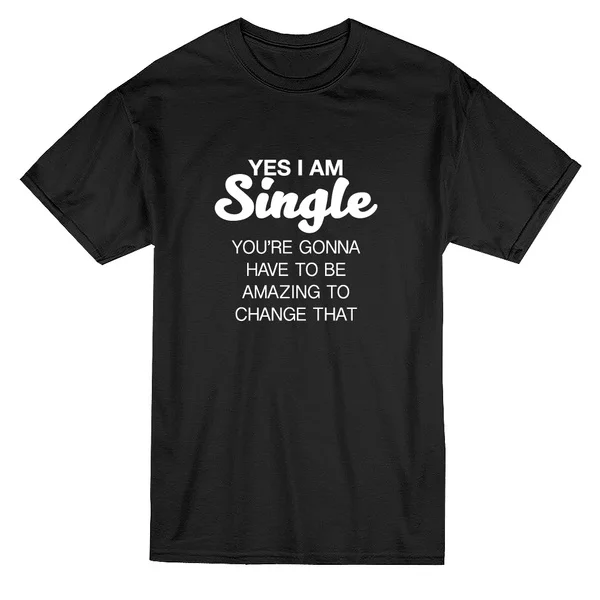 

Yes I Am Single Be Amazing Graphic Men's Black T-shirt