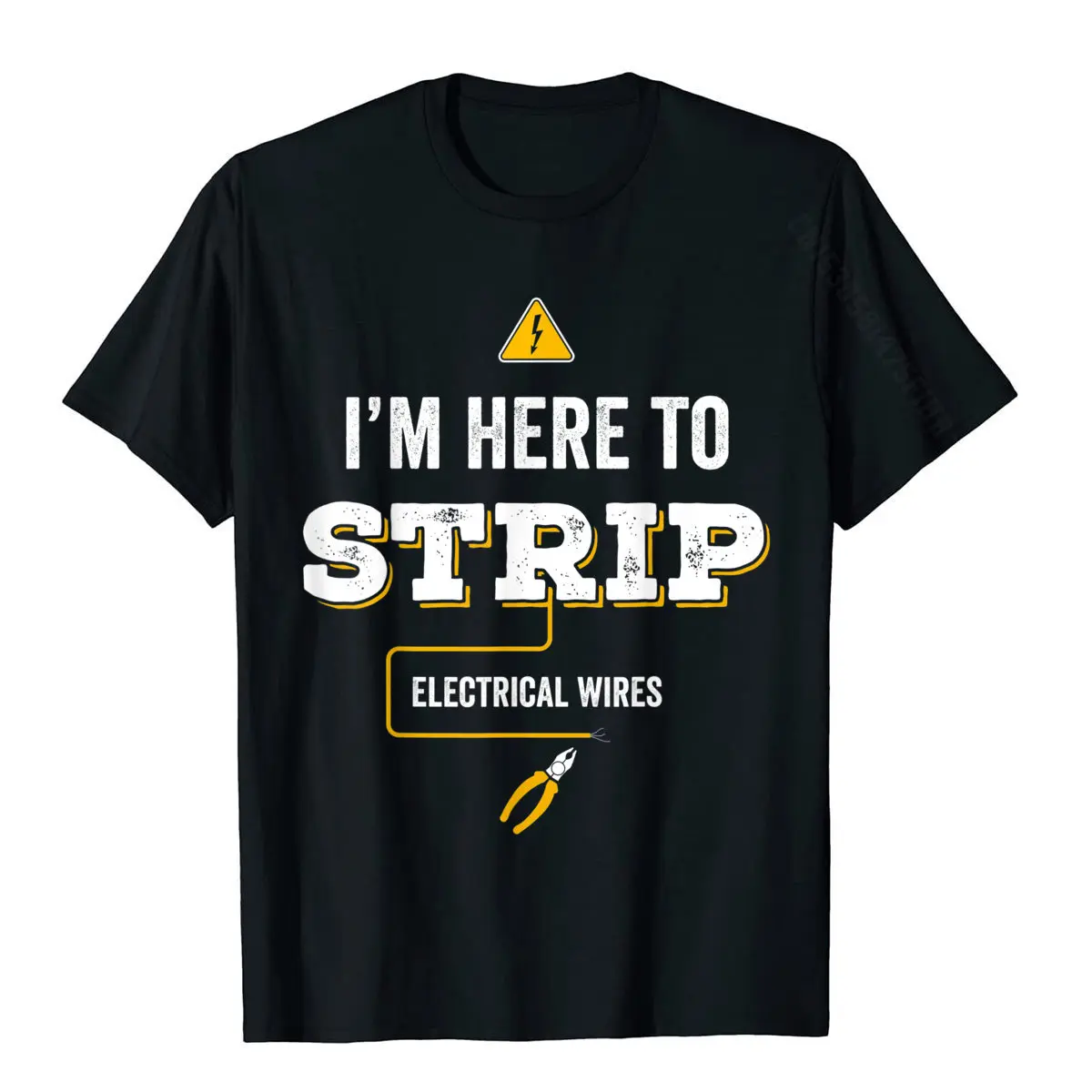 Funny Electrician I'm Here To Strip Gift For Lineman T-Shirt T Shirt Family Discount Cotton Tees Camisa For Male