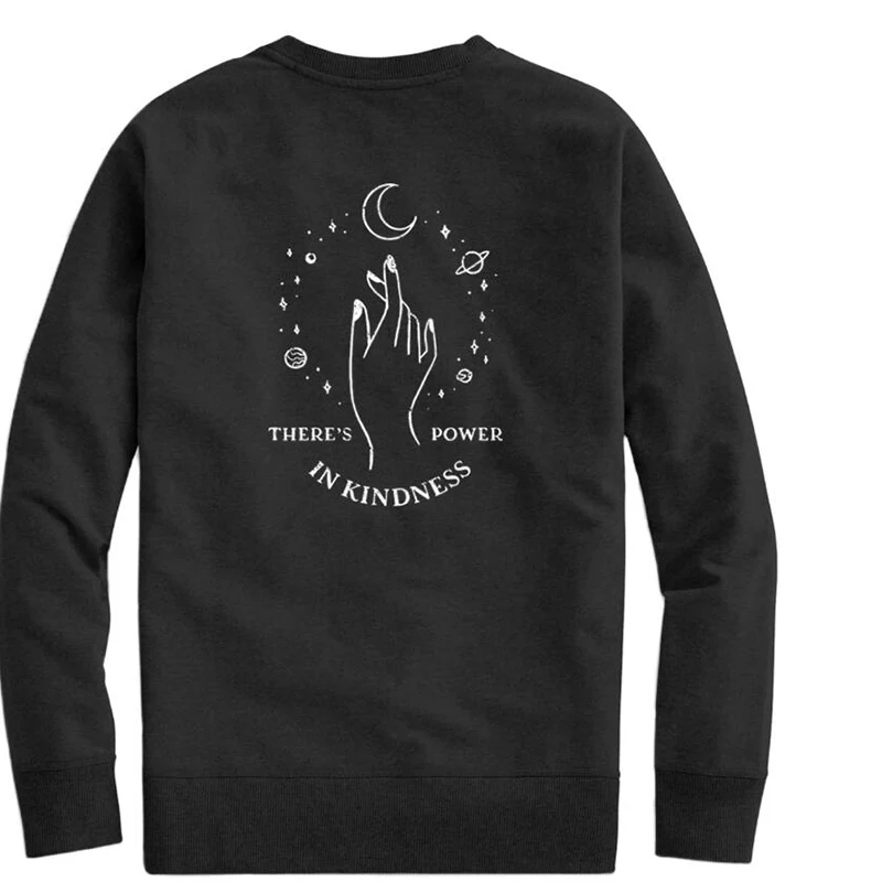 Есть сила в доброте обратно печати Толстовка Crewneck пуловер ручной Графический женские толстовки Эстетическая уличная Прямая поставка