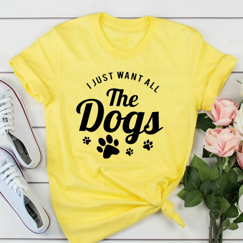I Just Want All The Dogs Tshirt Women Mom Dog Lover Funny T-shirt Unisex Hipster Casual Shirts Pure Cotton Girl Tops Drop Ship | Женская