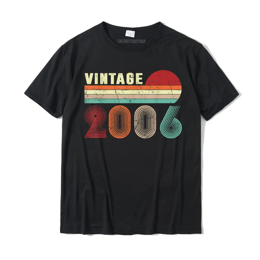 

Vintage 2006 Funny 15 Years Old Boys and Girls 15th Birthday T-Shirt Fitness Tight Cotton Men T Shirt Cartoon New T Shirts