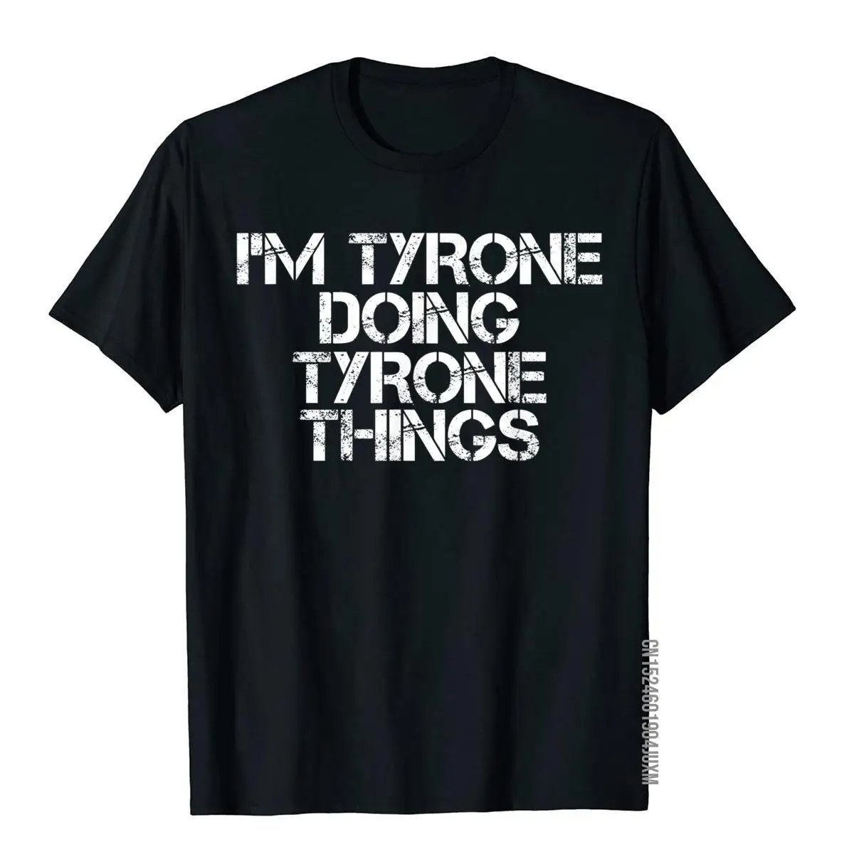 

I'm TYRONE DOING TYRONE THINGS Shirt Funny Gift Idea Faddish Printed On Top T-Shirts Cotton Adult Tops Shirt Hip Hop