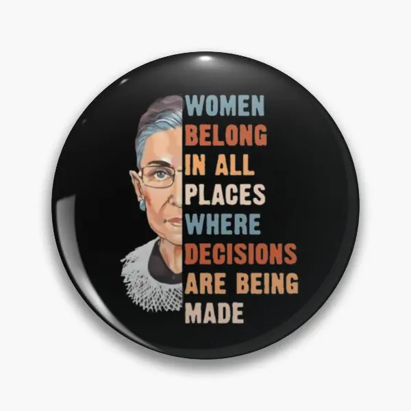 

Women Belong In All Place Where Decision Customizable Soft Button Pin Badge Hat Funny Cartoon Gift Metal Lover Fashion Women