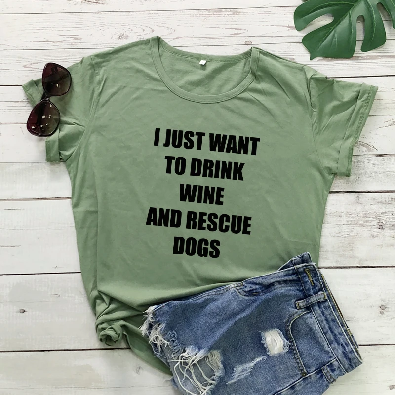 

Футболка «Я просто хочу пить вино и Спасательных Собак», повседневная женская летняя футболка со слоганом, топ, забавная собака, подарок для...