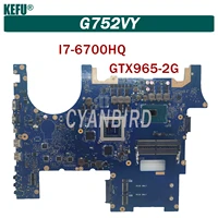 kefu g752vy laptop motherboard for asus rog g752vl g752vt g752vy original mainboard hm170 i7 6700hq gtx965m 2gb 100 test ok