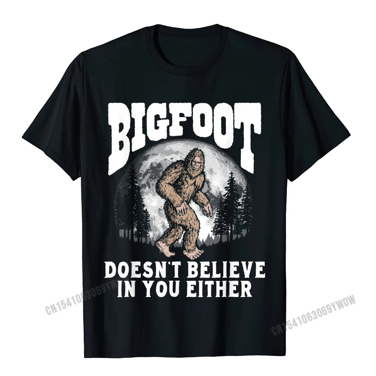 Bigfoot Doesnt Believe In You Either Funny Sasquatch Moon T-Shirt Camisas Men Summer T Shirt For Men Cotton Tshirts Customized