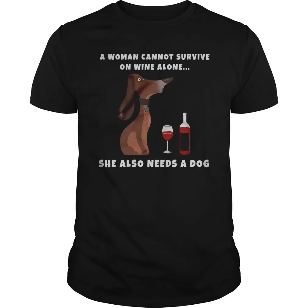 

A Woman Cannot Survive on Wine Alone She Also Needs A Dog. Funny Wiener Dog Lovers Gift T-Shirt