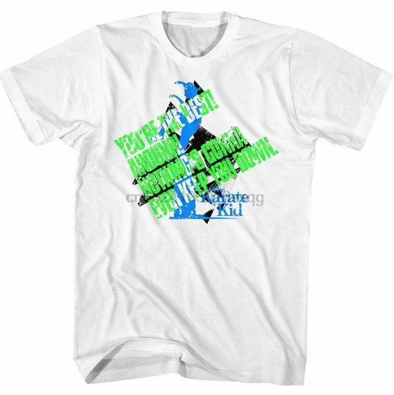 

Karate kid you shirt na keep you are the best down adult t around nothing gon