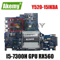        Lenovo              Y520-15IKBA                                                    DY515 NM-B281                                   W                    I5-7300H                                               AMD RX560 DDR4                               