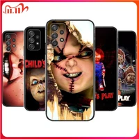 chucky childs play phone case hull for samsung galaxy a70 a50 a51 a71 a52 a40 a30 a31 a90 a20e 5g a20s black shell art cell cov