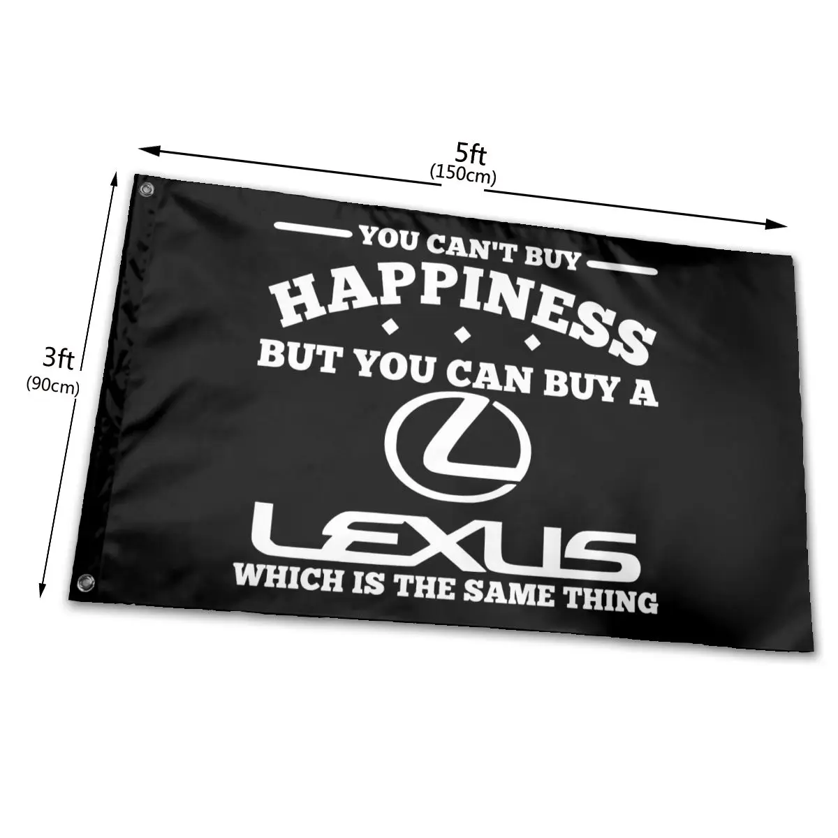 

Lexus You Cant Buy Happiness But You Buy Lexus Mens Colour Child Beautiful Personality Pure Flag
