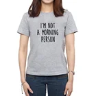 Женская футболка с коротким рукавом I'm Not A Morning Person, свободная черная или белая футболка