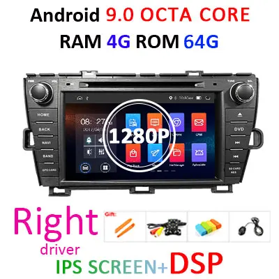 4G+ 64G 8 CORE 2 DIN Android 9,0 автомобильный Радио dvd-плеер gps для Toyota Prius 2009-2013 стерео Мультимедийный блок wifi DSP DVR obd2 ips - Цвет: Right 4G64GDSP AHD