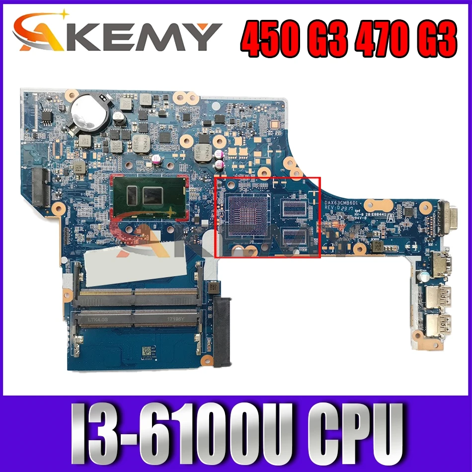 

Akemy I3-6100U MODEL:X63C For HP ProBook 450 G3 470 G3 Motherboard DAX63CMB6D1 855671-601 855671-001 Mainboard 100% TESTED