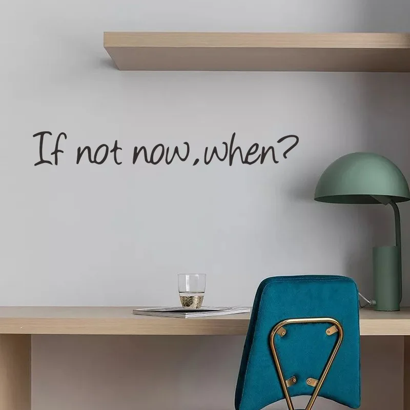 

Wall Stickers If Not Now When Removable Art Vinyl Mural Self Adhesive Home Room Decor Wall Stickers